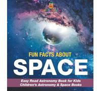 Fun Facts about Space - Easy Read Astronomy Book for Kids | Children's Astronomy & Space Books