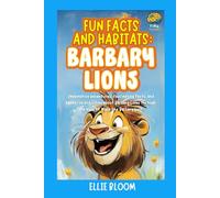 Fun Facts and Habitats: Barbary Lions: Imaginative adventures, fascinating facts, and hands-on activities about Barbary Lions through the eyes of Malik the Barbary Lion (Tiny Thinkers)