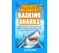 Fun Facts and Habitats: Basking Sharks: Imaginative adventures, fascinating facts, and hands-on activities about Basking Sharks through the eyes of Bixie the Basking Shark (Tiny Thinkers)