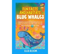 Fun Facts and Habitats: Blue Whales: Imaginative adventures, fascinating facts, and hands-on activities about Blue Whales through the eyes of Bubbles the Blue Whale (Tiny Thinkers)