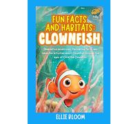 Fun Facts and Habitats: Clownfish: Imaginative adventures, fascinating facts, and hands-on activities about Clownfish through the eyes of Coral the Clownfish (Tiny Thinkers)