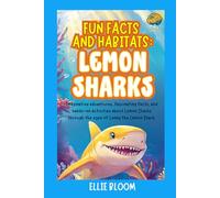 Fun Facts and Habitats: Lemon Sharks: Imaginative adventures, fascinating facts, and hands-on activities about Lemon Sharks through the eyes of Lenny the Lemon Shark (Tiny Thinkers)