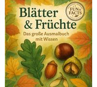 Fun & Facts Blätter & Früchte: Das große Ausmalbuch mit Wissen