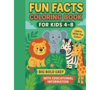 Fun Facts Coloring Book for Kids 4-8: Big, Bold and Easy Wild Animals with Educational Information: A Cute and Engaging Activity Book with Facts About Wild Animals to Learn and Color