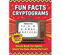 Fun Facts Cryptograms Puzzle Book for Adults: 600+ Coded Puzzles Hiding Surprising Fun Facts