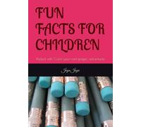 FUN FACTS FOR CHILDREN: Packed with 'color-your-own-pages' adventures