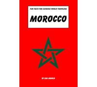 Fun Facts for Curious World Travelers: Morocco: A Question-Answer Quiz Book for the Whole Family