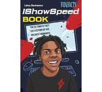 Fun Facts IShowSpeed Book: The Ultimate Fact Collection of His Wildest Moments