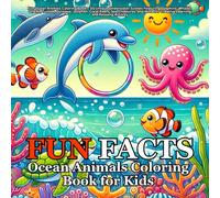 Fun Facts Ocean Animals: Fun Ocean Animals Coloring Book - 50 Unique Underwater Scenes Featuring Dolphins, Whales, Sharks, Turtles, Octopus, ... for Creative Learning and Relaxing Activity