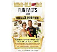 Fun Facts of Stupendous Stories of Royal Love: Extraordinary Ruptures, Dramatic Divorces, and Unimaginable Scandals in Royal Relationships from Global ... Blowing Fun Facts about Marriage and Divorce)