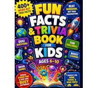 Fun Facts & Trivia Book for Kids Ages 6-10: 400+ Weird but True Facts, Quiz Questions & Brain Games to Boost Learning, Reduce Screen Time & Keep Kids Busy at Home or Travel.