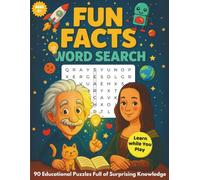 Fun Facts Word Search: 90 Educational Puzzles Packed with Surprising Knowledge | Learn While You Play!