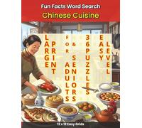 Fun Facts Word Search - Chinese Cuisine: 36 Easy, Large-Print Chinese Food Word Search Puzzles for Adults and Seniors, Featuring Dim Sum, Hot Pot, ... (Fun Facts Word Search: Cuisine Series)