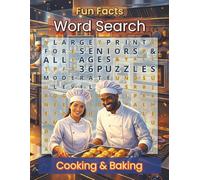Fun Facts Word Search: Cooking and Baking: Large Print Culinary Word Search Puzzles with Kitchen Tools, Ingredients, Comfort Foods and Desserts (Fun Facts Word Search: Cuisine Series)