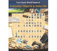 Fun Facts Word Search - Everyday Objects and Daily Life: 36 Large Print, Easy and Relaxing Word Search Puzzles Featuring Everyday Objects & Daily Life ... (Fun Facts Word Search: Mindful Life Series)