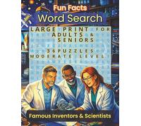 Fun Facts Word Search: Famous Inventors and Scientists: Large Print Science Word Search Puzzles Featuring Famous Inventors, Discoveries, and Innovations for Adults and Seniors