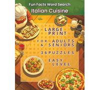 Fun Facts Word Search: Italian Cuisine: 36 Puzzles Featuring Classic Dishes, Desserts, Drinks, and Regional Specialties from Italy for Adults and Seniors (Fun Facts Word Search: Cuisine Series)