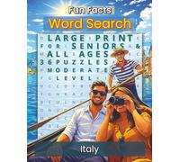 Fun Facts Word Search: Italy: Italian Cities, Regions, Landmarks, Art, History, Cuisine and Essential Travel Phrases - Large Print Puzzle Book