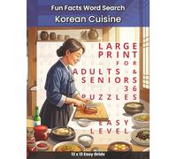 Fun Facts Word Search - Korean Cuisine: 36 Large-Print Puzzles for Adults and Seniors Celebrating Sizzling Korean BBQ Nights, Bustling Street Markets, ... (Fun Facts Word Search: Cuisine Series)