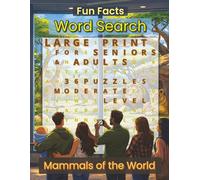 Fun Facts Word Search: Mammals of the World: Large Print Word Search Book for Seniors and Adults - 36 Moderate Wildlife Brain Games