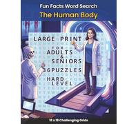 Fun Facts Word Search - The Human Body: 36 Challenging Large Print Word Search Puzzles for Adults and Seniors Featuring Human Anatomy, Organs, ... Facts Word Search: Science and Tech Series)