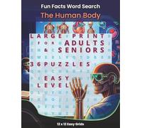 Fun Facts Word Search - The Human Body: 36 Easy Large Print Puzzles for Adults and Seniors Exploring Anatomy, Organs, Muscles, Bones, and Body Systems (Fun Facts Word Search: Science and Tech Series)