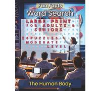 Fun Facts Word Search: The Human Body: Large Print Puzzles for Adults and Seniors Exploring Anatomy, Organs, Muscles, Bones, and Body Systems