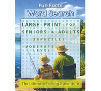 Fun Facts Word Search: The Ultimate Fishing Adventure: Large Print Puzzles for Seniors and Adults Featuring Fish, Gear, Techniques, and Fishing Trivia