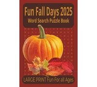 Fun Fall Days 2025 Word Search Puzzle Book: Large Print Fun for All Ages .. Relaxing Autumn Games for Adults, Seniors & Teens .. 6x9 Travel Size .. ... Thanksgiving Fun and Fall Gifting