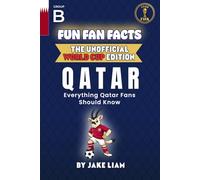 Fun Fan Facts: World Cup 2026 Edition - Qatar: Everything Young Qatar Fans Should Know (Sports Facts Books for Kids: The Fun Fan Facts Unofficial Team Guide)