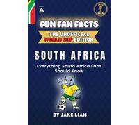 Fun Fan Facts: World Cup 2026 Edition - South Africa: Everything Young South Africa Fans Should Know (Sports Facts Books for Kids: The Fun Fan Facts Unofficial Team Guide)