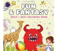 Fun & Fantasy: Bold - Easy Coloring Book for Teens and Adults, Featuring Cute Animals, Magical Creatures, and Much More!