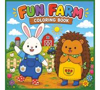 Fun Farm: Bold and Easy Doodle Animals Coloring Book | Featuring Bunny and Hedgehog in Barnyard Adventure Scenes with 45 Big and Simple Designs for ... | Relaxing and Cozy Countryside Coloring Book