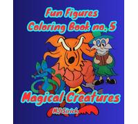 Fun Figures Coloring Book No. 5: Magical Creatures