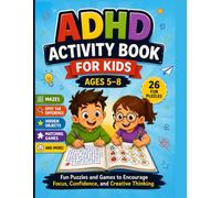 Fun Focus Games for Kids with ADHD: 26 Fun Activities to Build Confidence, Improve Focus, Strengthen Observation Skills, and Celebrate Every Small ... Difference, Matching, Hidden Objects & More