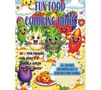 FUN FOOD COLORING BOOK: A FUN AND EDUCATIONAL COLORING BOOK FOR TODDLERS