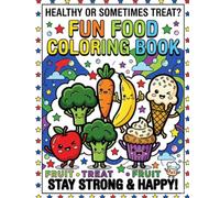 FUN FOOD COLORING BOOK: HEALTHY OR SOMETIMES TREATS COLORING BOOK TO TEACH CHILDREN HEALTHY FOODS