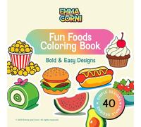 Fun Foods Coloring Book: Bold & Easy Designs for Kids and Adults: 40 simple and relaxing food illustrations including burgers, pizza, ice cream, ... treats (Emma & Corni’s Bold & Easy Coloring)