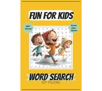 Fun for Kids Word Search 50+ Puzzle Book: Big, Easy-to-Read Word Searches for Kids | 50+ Fun Puzzles Packed with Activities, Ideas, and Hours of ... Puzzles...Great for Generating Fun Activities