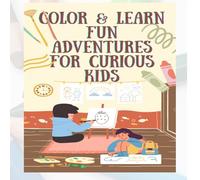 Fun for the Whole Family: A Magical Coloring Book for Kids (Ages 2-8 years) - Animals, Adventures & Smiles!