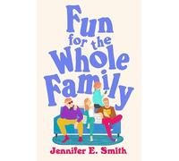Fun for the Whole Family: the heartwarming and heartbreaking story of family, love and loss