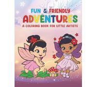Fun & Friendly Adventures:: A Coloring Book for Little Artists