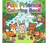 Fun Friends: Coloring Book for Adults and Teens: Full of Cute Animal Friends in Simple Designs for Fun and relaxation