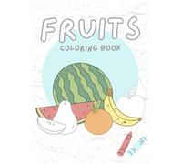 Fun Fruit Coloring Book for Kids Ages 3-6