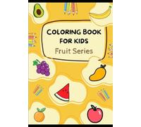 Fun Fruits Coloring Book for Kids Age 2-5