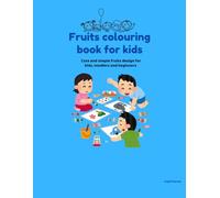 Fun fruits Coloring book for kids ages 3-8: Cute and easy fruit coloring pages for toddlers and preschool children fun learning activity book