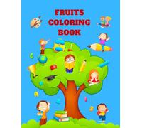 Fun Fruits Coloring Book for Kids: Simple & Cute Fruit Designs for Learning and Creativity.: Fun and Easy Coloring for Little Hands, Relax Color and ... with a Crayon, Color Imagine and Explore.