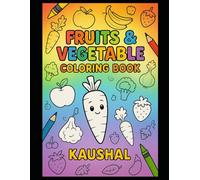 Fun Fruits & Vegetables Coloring Book for Kids: 45+ Pages of Fresh Produce Art for Creative Learning & Entertainment