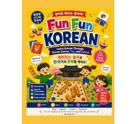 Fun Fun Korean: Learn Korean Through Games, Play, and Culture