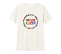 Fun Future Karen Sister Aunt Joke Meme Camiseta Premium